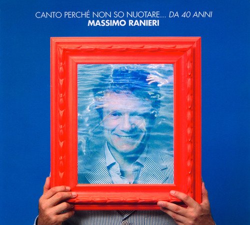 Copertina Disco Vinile 33 giri Canto 
Perché Non So Nuotare.. Da 40 Anni [2LP+45 Giri] di Massimo Ranieri