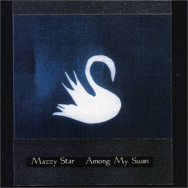 Copertina Disco Vinile 33 giri Among My Swan di Mazzy Star