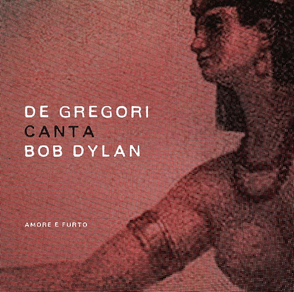 Copertina Disco Vinile 33 giri Amore e Furto | De Gregori canta Bob Dylan [2 LP] di Francesco De Gregori