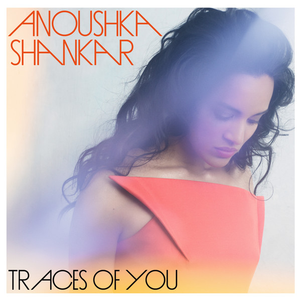 Copertina Disco Vinile 33 giri Traces of You di Anoushka Shankar