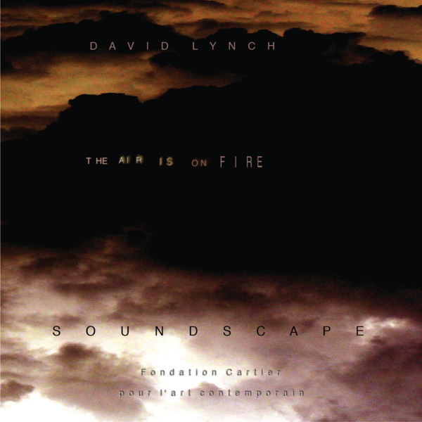 Copertina Disco Vinile 33 giri The Air Is on Fire: Soundscape di David Lynch