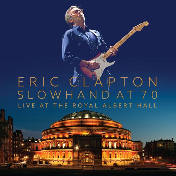 Copertina Disco Vinile 33 giri Slowhand at 70: Live at the Royal Albert Hall  di Eric Clapton