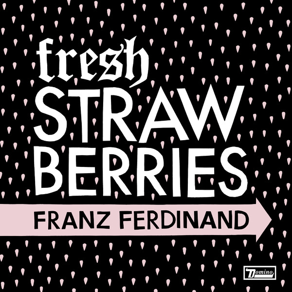 Copertina Disco Vinile 33 giri Fresh Strawberries [Singolo 45 Giri] di Franz Ferdinand