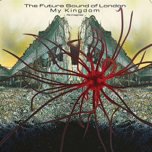 Copertina Vinile 33 giri My Kingdom di The Future Sound of London