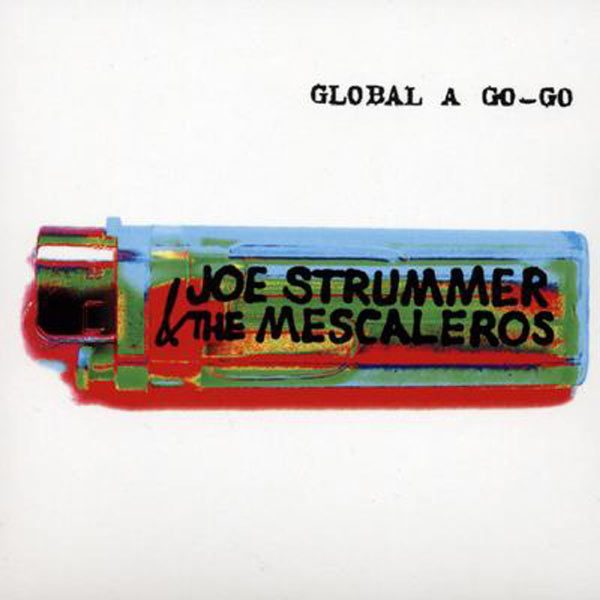 Copertina Disco Vinile 33 giri Global a Go-Go [2 LP] di Joe Strummer