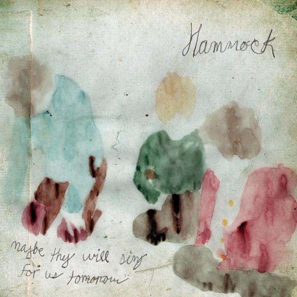 Copertina Disco Vinile 33 giri Maybe They Will Sing for Us Tomorrow [2 LP] di Hammock