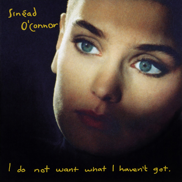 Copertina Disco Vinile 33 giri I Do Not Want What I Haven't Got di Sinéad O'Connor