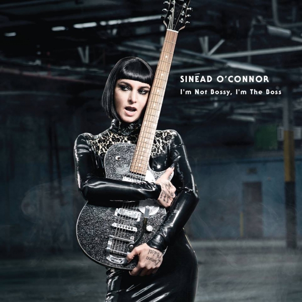 Copertina Disco Vinile 33 giri I'm Not Bossy,I'm the Boss di Sinéad O'Connor