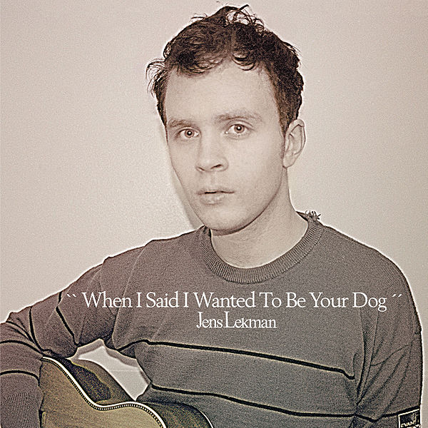 Copertina Disco Vinile 33 giri When I Said I Wanted to Be Your Dog di Jens Lekman