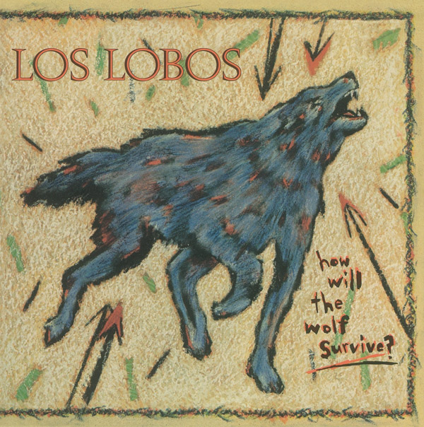 Copertina Disco Vinile 33 giri How Will the Wolf Survive di Los Lobos