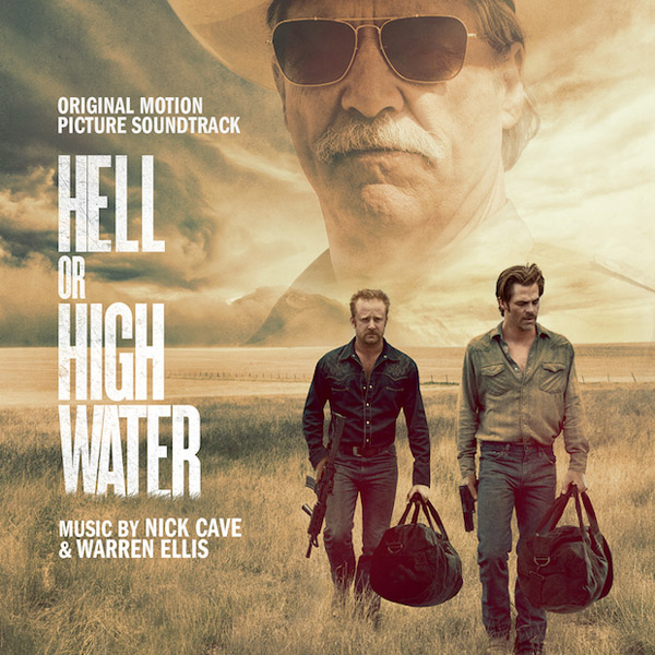 Copertina Disco Vinile 33 giri Hell or High Water [Soundtrack LP] di Nick Cave & Warren Ellis