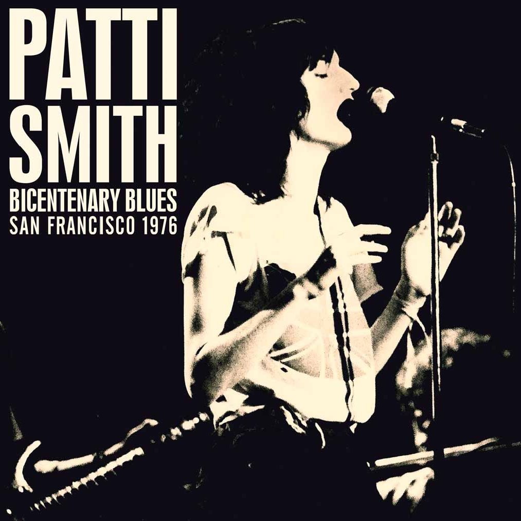 Copertina Disco Vinile 33 giri Bicentenary Blues | San Francisco 1976 [2 LP] di Patti Smith