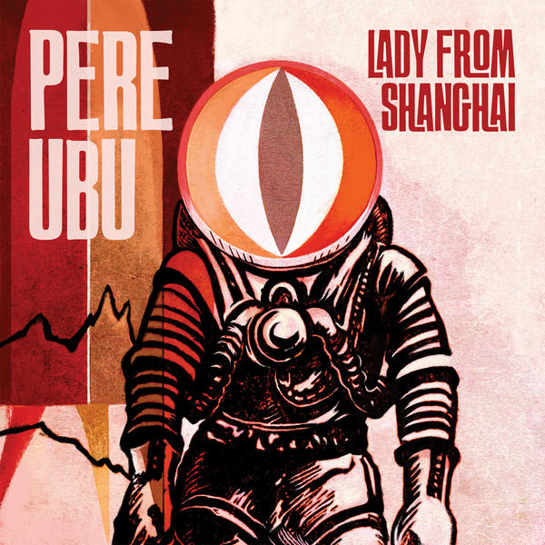 Copertina Disco Vinile 33 giri Lady from Shanghai di Pere Ubu