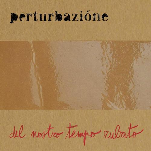 Copertina Disco Vinile 33 giri Del Nostro Tempo Rubato [2 LP] di Perturbazione