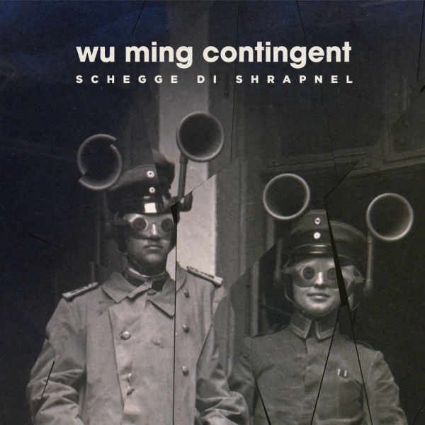 Copertina Disco Vinile 33 giri Schegge di Shrapnel [LP + CD] di Wu Ming Contingent