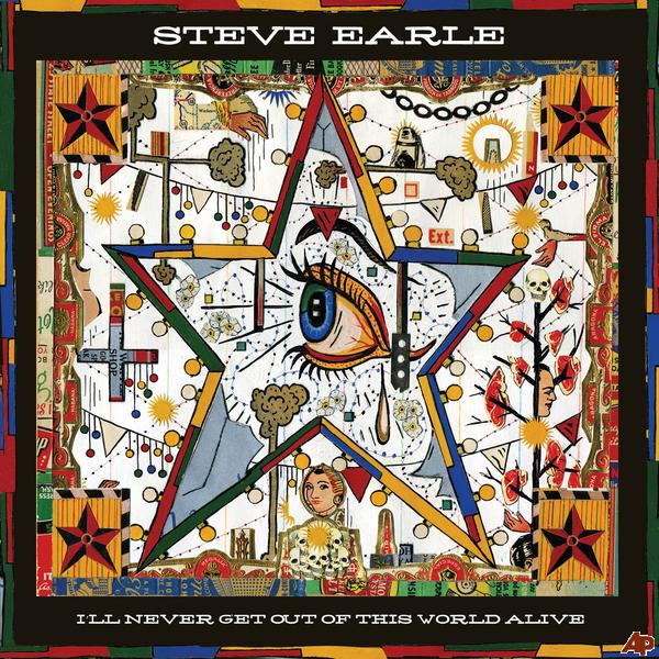 Copertina Disco Vinile 33 giri I'll Never Get Out of This World Alive di Steve Earle