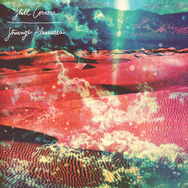 Copertina Disco Vinile 33 giri Strange Pleasures di Still Corners