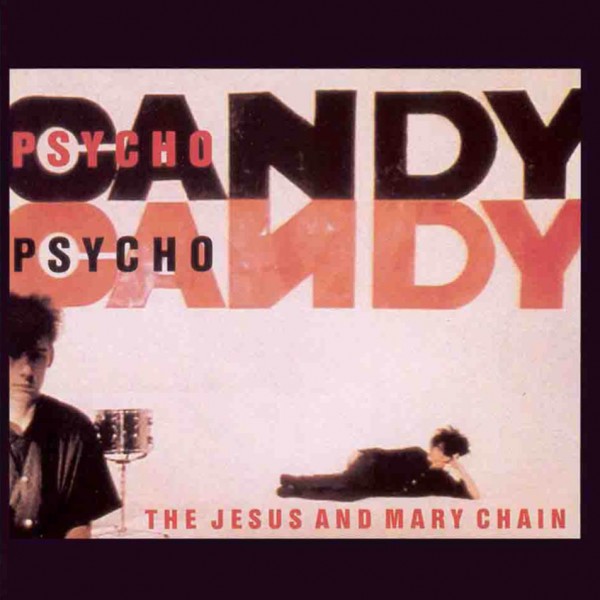 Copertina Disco Vinile 33 giri Psychocandy di The Jesus and Mary Chain