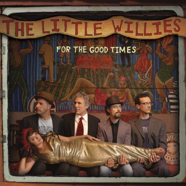 Copertina Disco Vinile 33 giri For The Good Times di The Little Willies