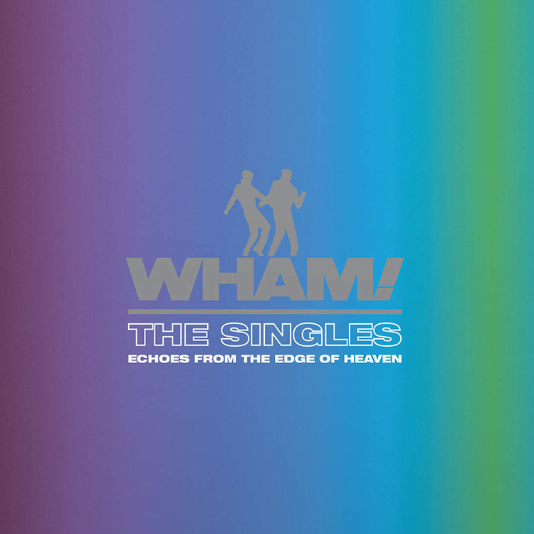 Copertina Vinile 33 giri The Singles: Echoes from the Edge of Heaven di Wham!