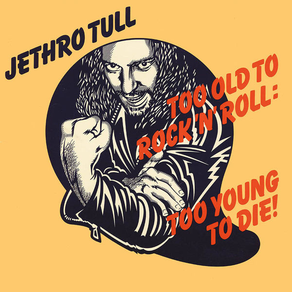 Copertina Disco Vinile 33 giri Too Old To Rock 'n' Roll: Too Young to Die! di Jethro Tull