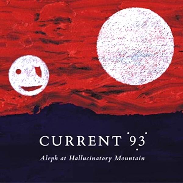 Copertina Disco Vinile 33 giri Aleph at Hallucinatory Mountain di Current 93