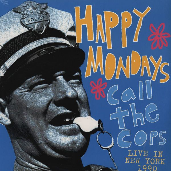 Copertina Disco Vinile 33 giri Call the Cops: Live in New York 1990 di Happy Mondays