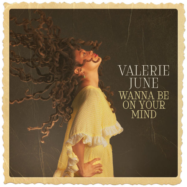 Copertina Disco Vinile 33 giri Wanna Be on Your Mind [Singolo 45 Giri] di Valerie June