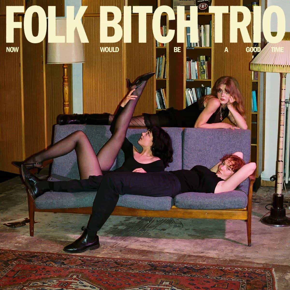 Copertina Vinile 33 giri Now Would Be a Good Time di Folk Bitch Trio