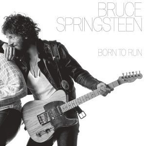 Born to Run  – Bruce Springsteen
