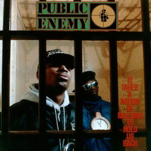 It Takes a Nation of Millions to Hold Us Back – Public Enemy